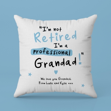 Personalised I'm not Retired I'm a Professional Grandad Cushion