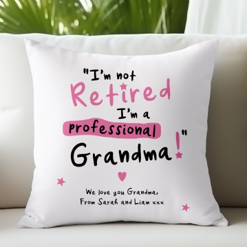 Personalised I'm not Retired I'm a Professional Grandma Cushion