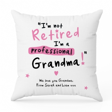 Personalised I'm not Retired I'm a Professional Grandma Cushion