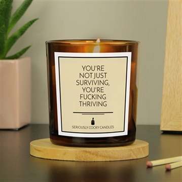 You're Not Just Surviving, You're Fucking Thriving Candle