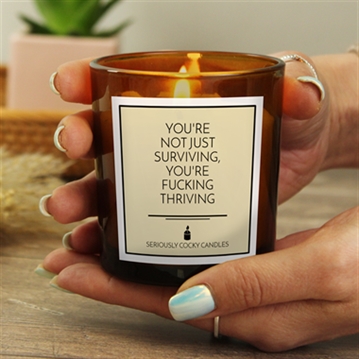 You're Not Just Surviving, You're Fucking Thriving Candle