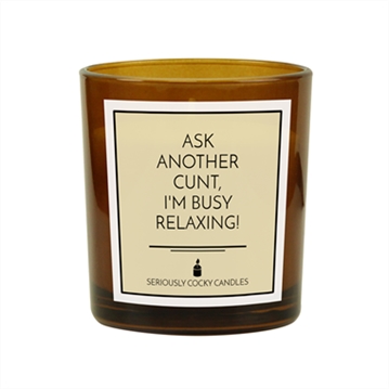 Ask Another Cunt, I'm Busy Relaxing Candle