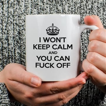 I Won't Keep Calm Mug 