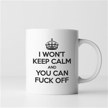 I Won't Keep Calm Mug 
