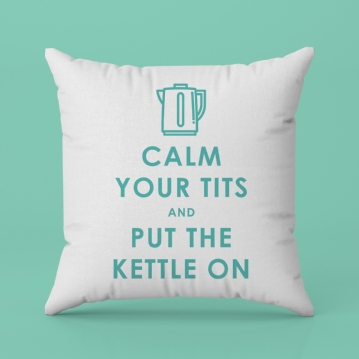 Funny Keep Calm and Put the Kettle On Cushion