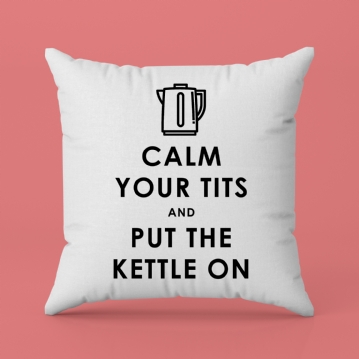 Funny Keep Calm and Put the Kettle On Cushion