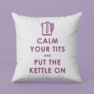 Funny Keep Calm and Put the Kettle On Cushion