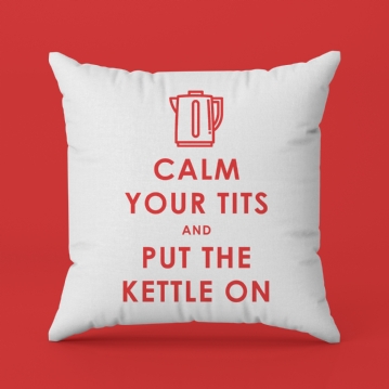 Funny Keep Calm and Put the Kettle On Cushion