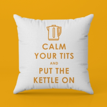 Funny Keep Calm and Put the Kettle On Cushion