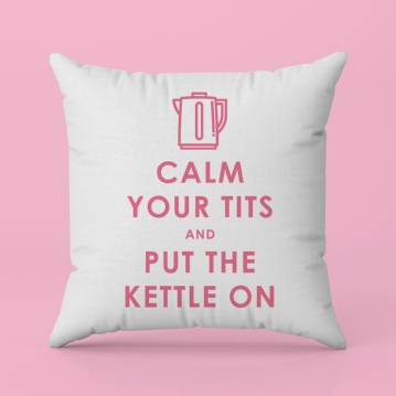 Funny Keep Calm and Put the Kettle On Cushion