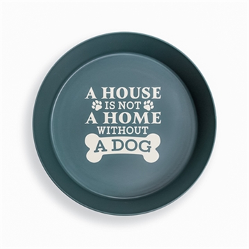 "A House is not a Home" Dog Bowl