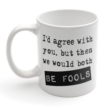Personalised I'd Agree With You Mug