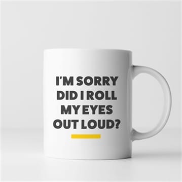 Roll My Eyes Out Loud… Mug