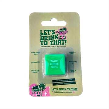 Let's Drink to that Dice - Drinking Game