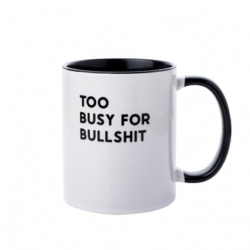 "Too Busy for Bullshit" Mug