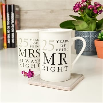 25 Years of Being Mr Right and Mrs Always Right Mugs