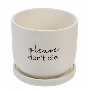 "Please Don't Die" Ceramic Plant Pot