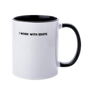 "I Work With Idiots" Mug