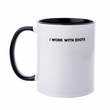 "I Work With Idiots" Mug