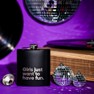 "Girls Just Want to Have Fun" Say it with Songs Hip Flask