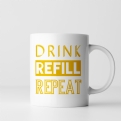 Thumbnail 5 - Drink, Refill, Repeat Funny Mug