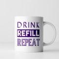 Thumbnail 6 - Drink, Refill, Repeat Funny Mug