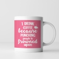 Thumbnail 4 - Punching People is Frowned Upon Funny Mugs
