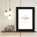 Thumbnail 1 - Personalised I Would Do Anything For You Print