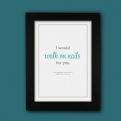 Thumbnail 9 - Personalised I Would Do Anything For You Print