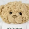 Thumbnail 10 - Personalised You're Never Too Old… Teddy Bear