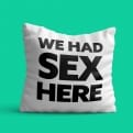 Thumbnail 2 - We Had Sex Here Cushion (And Here Cushion)