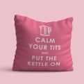 Thumbnail 4 - Funny Keep Calm and Put the Kettle On Cushion