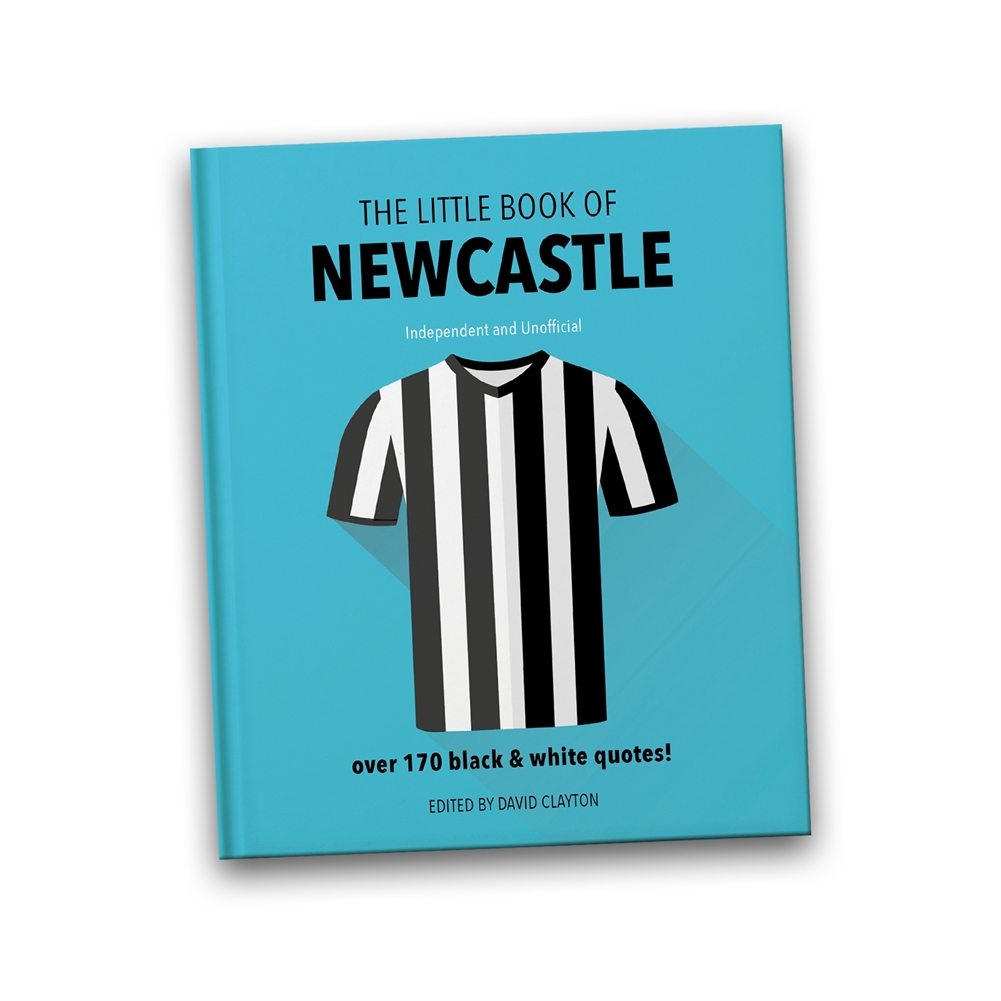 The Little Book of Newcastle United The Little Book of Newcastle United