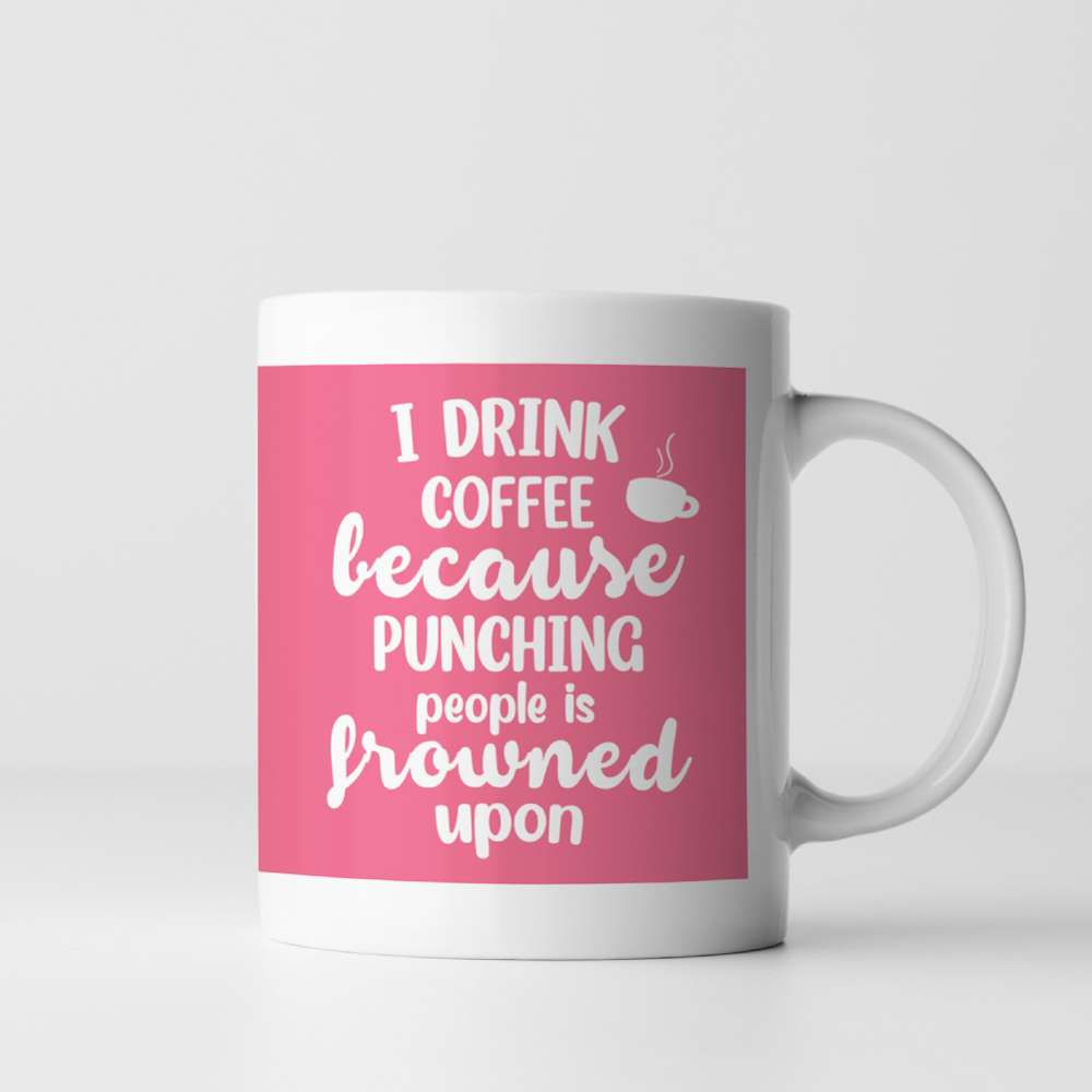 Fmad Pmc Pink/Blue/Green I Drink Tea/Coffee Because Punching People Is Frowned Upon Mugs (Coffee)