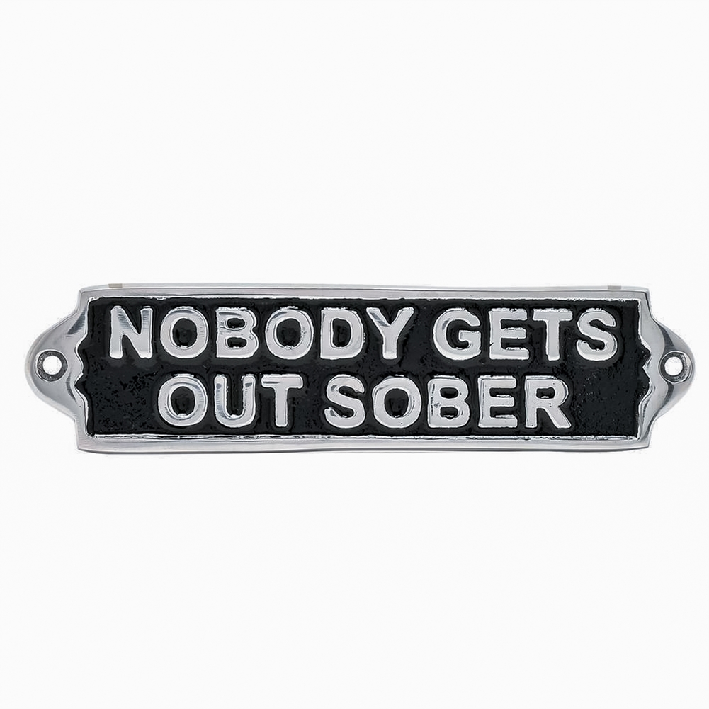 Widdop, Bingham & Co. Ltd Silver/Black Nobody Gets Out Sober" Metal Sign